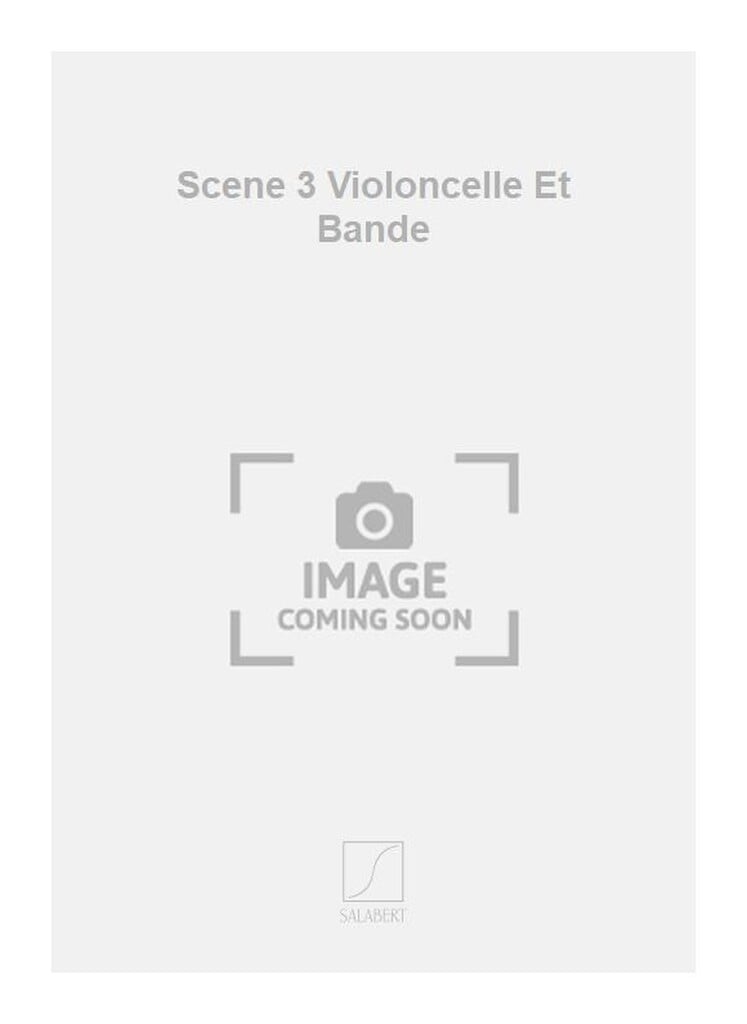 Scene 3 Violoncelle Et Bande